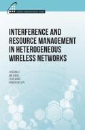 Interference and Resource Management in Heterogeneous Wireless Networks di Jiandong Li, Min Sheng, Hongguang Sun, Xijun Wang edito da Artech House Publishers