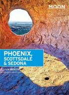 Moon Phoenix, Scottsdale & Sedona (Third Edition) di Lilia Menconi edito da Avalon Travel Publishing