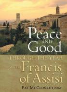 Peace and Good di Pat McCloskey edito da Franciscan Media