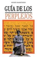 Guia de los Perplejos di Moises Maimonides, Moshe Maimonides, Rambam edito da www.bnpublishing.com