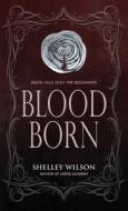 Blood Born di Shelley Wilson edito da BHC PR