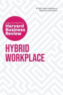 Hybrid Workplace: The Insights You Need from Harvard Business Review di Harvard Business Review edito da HARVARD BUSINESS REVIEW PR