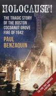 Holocaust!: The Shocking Story of the Boston Cocoanut Grove Fire di Paul Benzaquin edito da ALLEGRO ED