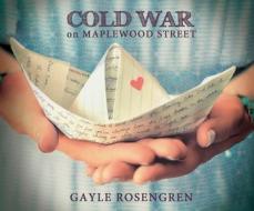 Cold War on Maplewood Street di Gayle Rosengren edito da Dreamscape Media