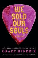 We Sold Our Souls di Grady Hendrix edito da QUIRK BOOKS