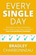 Every Single Day di Bradley Charbonneau edito da Bradley Charbonneau