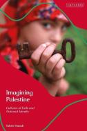 Imagining Palestine di Tahrir Hamdi edito da I.b. Tauris & Co. Ltd.