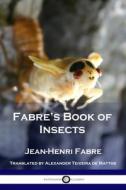 Fabre's Book of Insects di Jean Henri Fabre edito da Pantianos Classics