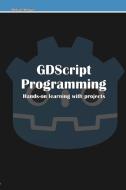 GDScript Programming di Michael Mcguire edito da Lulu.com