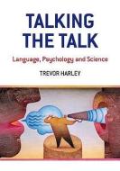 Talking the Talk di Trevor A. Harley edito da Taylor & Francis Ltd