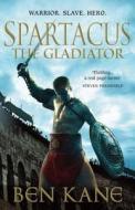 Spartacus: The Gladiator di Ben Kane edito da Cornerstone