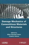 Damage Mechanics of Cementitious Materials and Structures di Gilles Pijaudier-Cabot edito da ISTE Ltd.