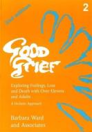 Good Grief 2 di Barbara Ward edito da Jessica Kingsley Publishers