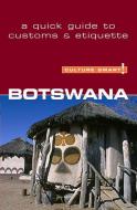Botswana - Culture Smart! The Essential Guide to Customs & Culture di Mike Main edito da Kuperard