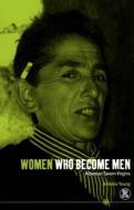 Women Who Become Men: Albanian Sworn Virgins di Antonia Young, A. Young edito da BLOOMSBURY 3PL