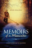 Memoirs of a Moonraker: A Life in and Out of Business di John Walden edito da MEREO BOOKS