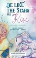 Be Like the Stars and Rise: Salaat is your key- Letters from a mother di Somayeh Zomorodi edito da LANTERN PUBN (OR)
