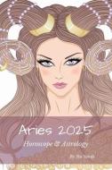 Aries 2025 di Sia Sands edito da LIGHTNING SOURCE INC