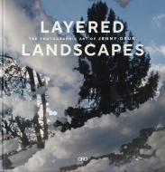 Layered Landscapes: The Photographic Art of Jenny Okun di Jenny Okun edito da ORO ED