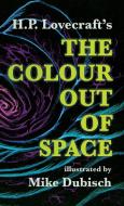 The Colour Out Of Space di H. P. Lovecraft, Mike Dubisch, Oddness edito da ODDNESS