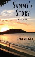 Sammy's Story di GARY WRIGHT edito da Lightning Source Uk Ltd