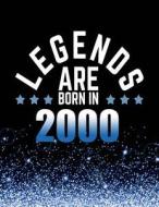 Legends Are Born in 2000: Birthday Notebook/Journal for Writing 100 Lined Pages, Year 2000 Birthday Gift for Men, Keepsake (Blue & Black) di Kensington Press edito da Createspace Independent Publishing Platform