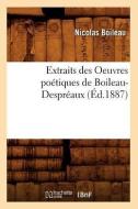 Extraits Des Oeuvres Poetiques de Boileau-Despreaux (Ed.1887) di Nicolas Boileau Despreaux edito da Hachette Livre - Bnf