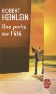 Une Porte Sur l'Été di Robert Heinlein edito da LIVRE DE POCHE
