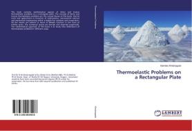 Thermoelastic Problems on a Rectangular Plate di Namdeo Khobragade edito da LAP Lambert Academic Publishing