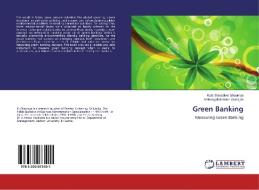 Green Banking di Kulanthavadivel Shaumya, Anthonypillai Anton Arulrajah edito da LAP Lambert Academic Publishing