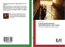 Il tema del Grand Tour nella letteratura e nel cinema di Giulia Scotucci edito da Edizioni Accademiche Italiane