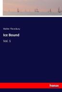 Ice Bound di Walter Thornbury edito da hansebooks