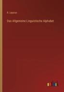 Das Allgemeine Linguistische Alphabet di R. Lepsius edito da Outlook Verlag