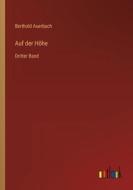 Auf der Höhe di Berthold Auerbach edito da Outlook Verlag