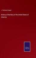 History of the Navy of the United States of America di J. Fenimore Cooper edito da Salzwasser Verlag