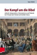 Um die Bibel kämpfen di Isaac Kalimi edito da Vandenhoeck + Ruprecht