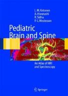 Pediatric Brain And Spine di Leena Ketonen, Akio Hiwatashi, Ravinder Sidhu, Per-Lennart A. Westesson edito da Springer-verlag Berlin And Heidelberg Gmbh & Co. Kg