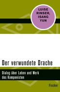 Der verwundete Drache di Luise Rinser, Isang Yun edito da FISCHER Taschenbuch