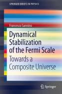 Dynamical Stabilization of the Fermi Scale di Francesco Sannino edito da Springer Berlin Heidelberg