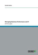Managing Business Performance And It di Carolin Sachse edito da Grin Publishing