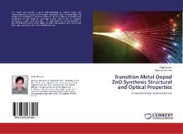 Transition Metal Doped ZnO:Synthesis Structural and Optical Properties di Sajid Husain, Faiyazur Rahman edito da LAP Lambert Academic Publishing