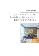 Tipps zum Kauf und zur Werteinschätzung einer Eigentumswohnung di Nicole Bölscher edito da Books on Demand