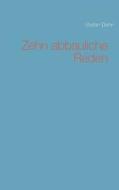 Zehn Abbauliche Reden di Stefan Dehn edito da Books On Demand