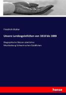 Unsere Landesgeistlichen von 1810 bis 1888 di Friedrich Walter edito da hansebooks