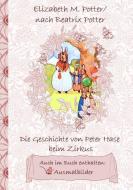 Die Geschichte von Peter Hase beim Zirkus (inklusive Ausmalbilder, deutsche Erstveröffentlichung! ) di Elizabeth M. Potter, Beatrix Potter edito da Books on Demand