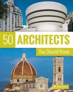 50 Architects You Should Know di Isabel Kuhl, Kristina Lowis, Sabine Thiel-Siling edito da Prestel