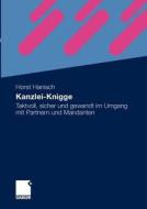 Kanzlei-Knigge: Taktvoll, Sicher Und Gewandt Im Umgang Mit Partnern Und Mandanten di Horst Hanisch edito da Gabler Verlag