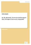 Ist die gleitende Neuwertversicherung in ihrer heutigen Form noch zeitgemäß? di Stefan Opalka edito da Diplom.de