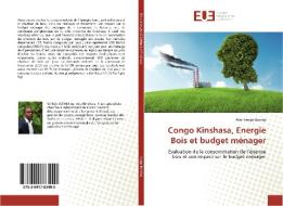 Congo Kinshasa, Energie Bois et budget ménager di Alex Yenge Bomba edito da Editions universitaires europeennes EUE
