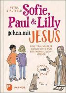 Sofie, Paul und Lilly gehen mit Jesus di Petra Stadtfeld edito da Patmos-Verlag